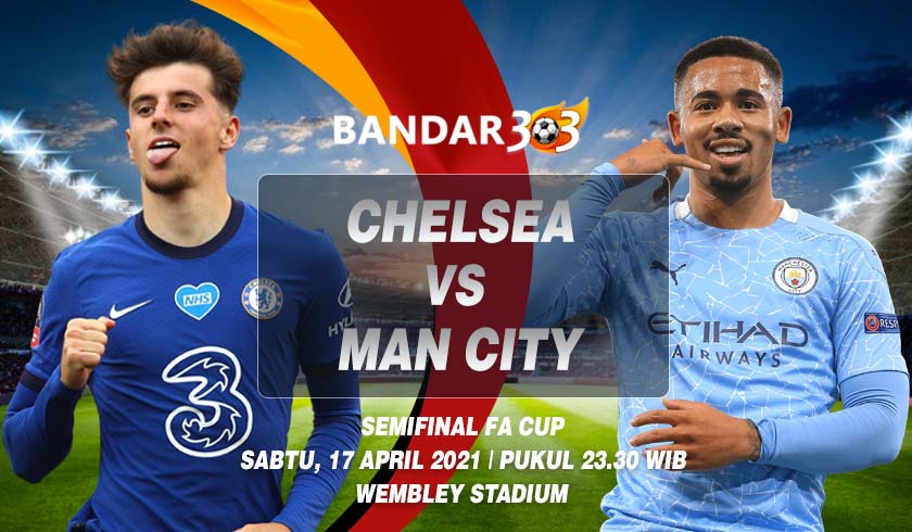 Prediksi Skor Chelsea vs Manchester City 17 April 2021