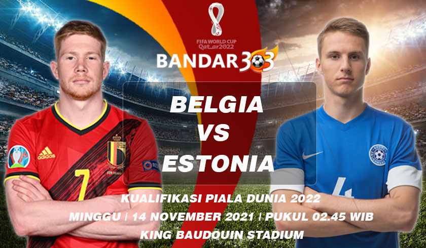 Prediksi Skor Pertandingan Belgia vs Estonia 14 November 2021